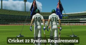Cricket 22 System Requirements