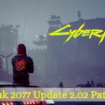 Cyberpunk 2077 Update 2.02 Patch Notes