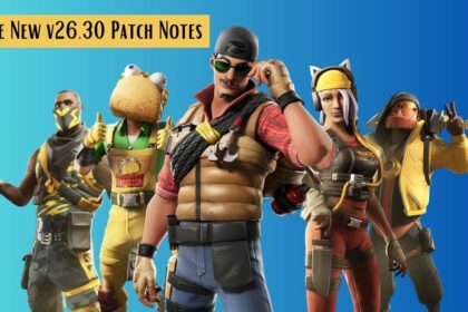 Fortnite New v26.30 Patch Notes