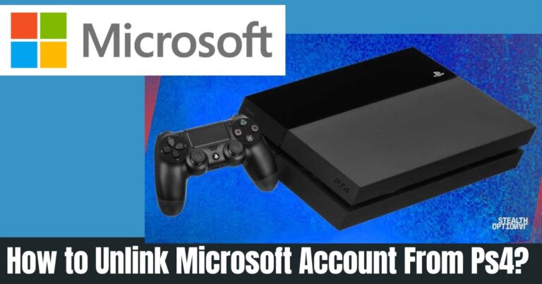 How to Unlink Microsoft Account From PS4