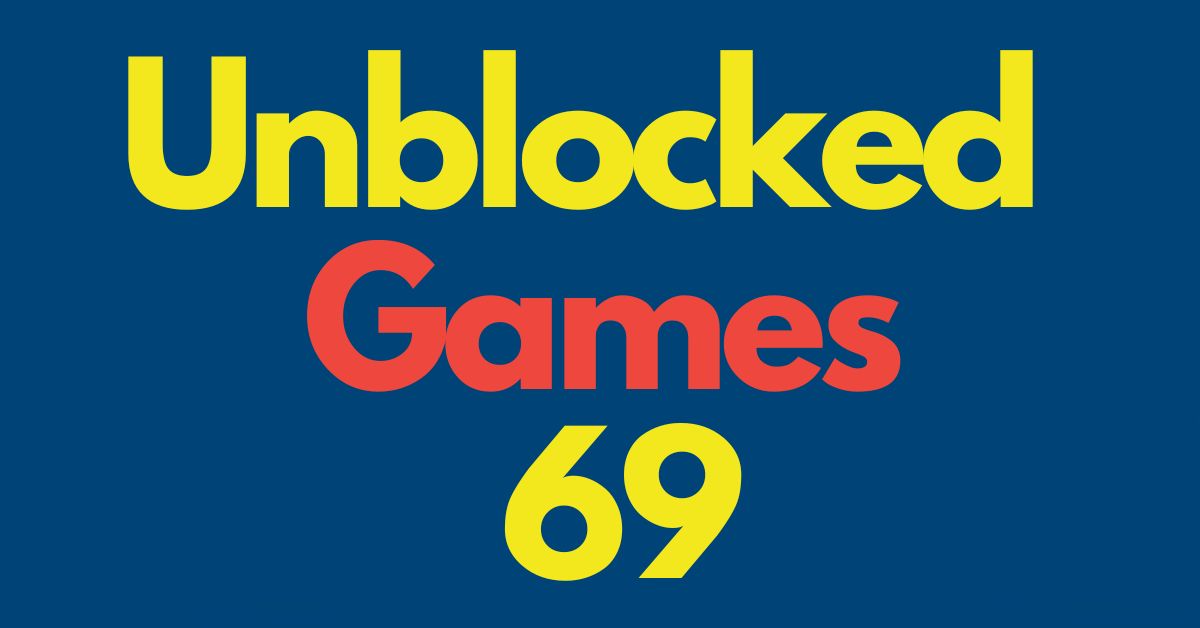 Unblocked Games 69: Where Gaming Knows No Boundaries!