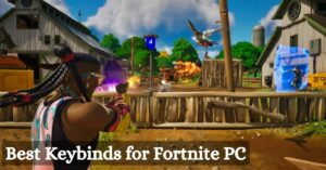 Best Keybinds for Fortnite PC