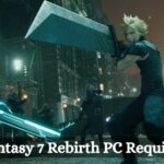 Final Fantasy 7 Rebirth PC Requirements
