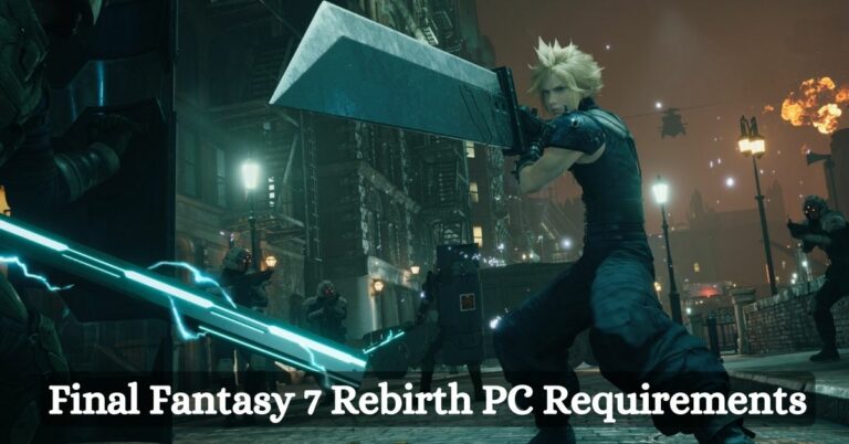 Final Fantasy 7 Rebirth PC Requirements