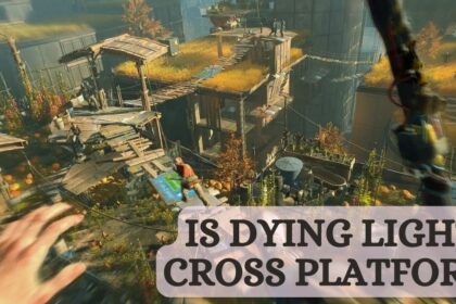 Is Dying Light Cross Platform