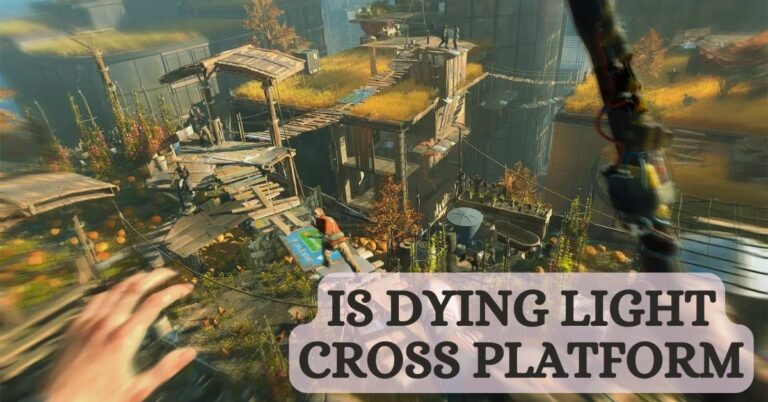 Is Dying Light Cross Platform