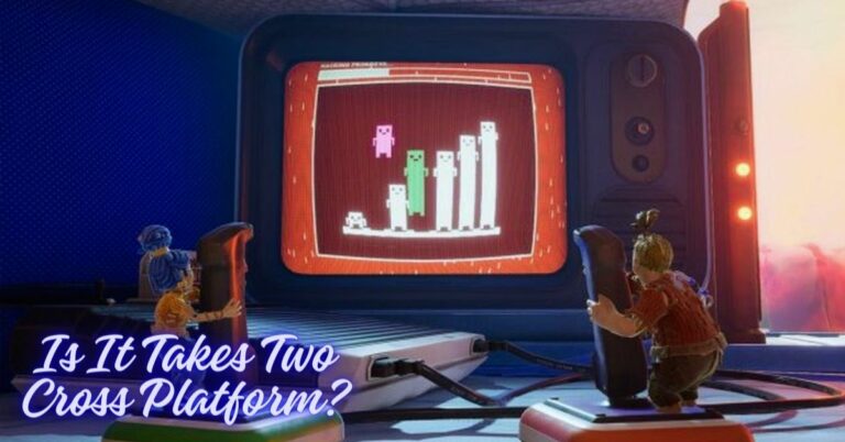 Is It Takes Two Cross Platform