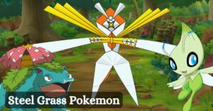 Steel Grass Pokemon