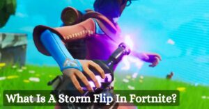 What Is A Storm Flip In Fortnite