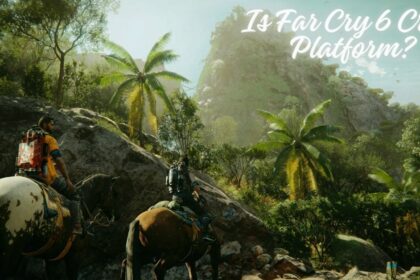 Is Far Cry 6 Cross Platform