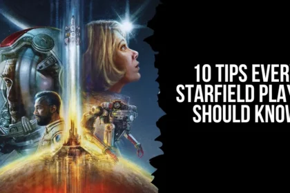 10 Tips Every starfield Player Should Know