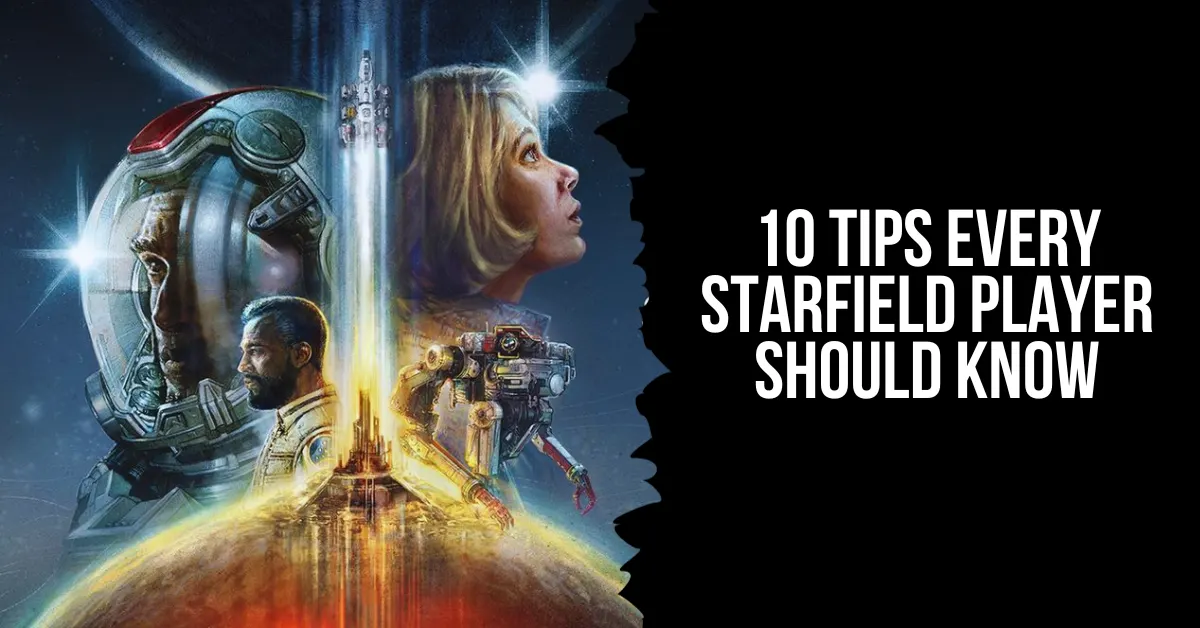 10 Tips Every Starfield Player Should Know: A Guide for Space RPG Fans