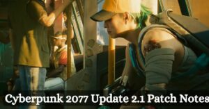 Cyberpunk 2077 Update 2.1 Patch Notes