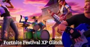 Fortnite Festival XP Glitch