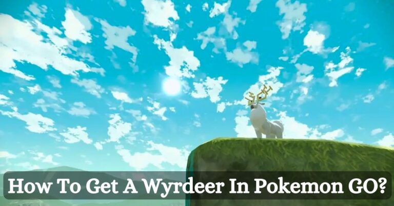 How To Get A Wyrdeer In Pokemon GO?
