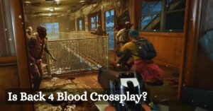 Is Back 4 Blood Crossplay