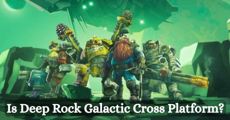 Is Deep Rock Galactic Cross Platform?