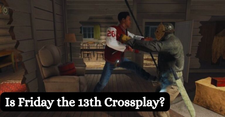 Is Friday the 13th Crossplay?
