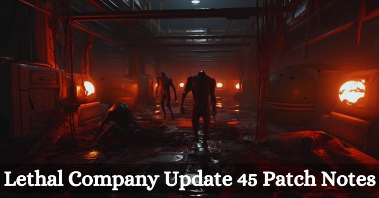 Lethal Company Update 45 Patch Notes