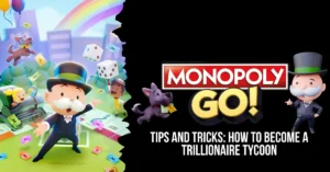 monopoly go tips and tricks