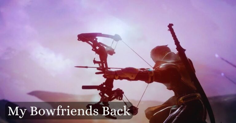 My Bowfriends Back