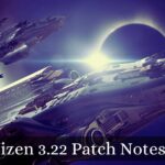 Star Citizen 3.22 Patch Notes
