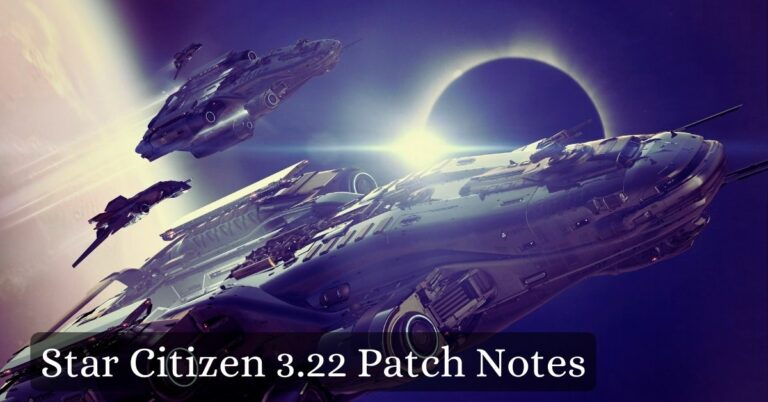 Star Citizen 3.22 Patch Notes