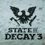 State Of Decay 3 Release Date