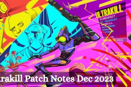 Ultrakill Patch Notes Dec 2023