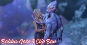 Baldur Gate 3 Clip Ban