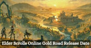 Elder Scrolls Online Gold Road Release Date