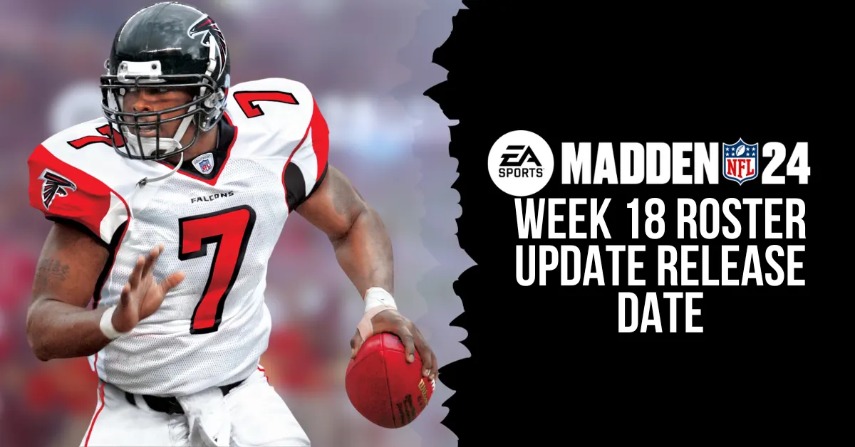 Madden 24 Week 18 Roster Update Release Date: How to Get the Latest Update?