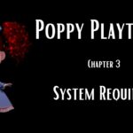 Poppy Playtime Chapter 3 System Requirements