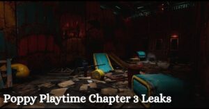Poppy Playtime Chapter 3 Leaks