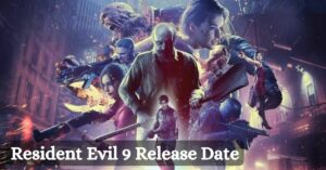 Resident Evil 9 Release Date