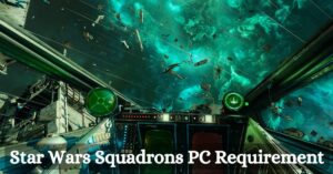Star Wars Squadrons PC Requirement