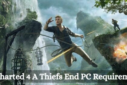 Uncharted 4 A Thiefs End PC Requirement