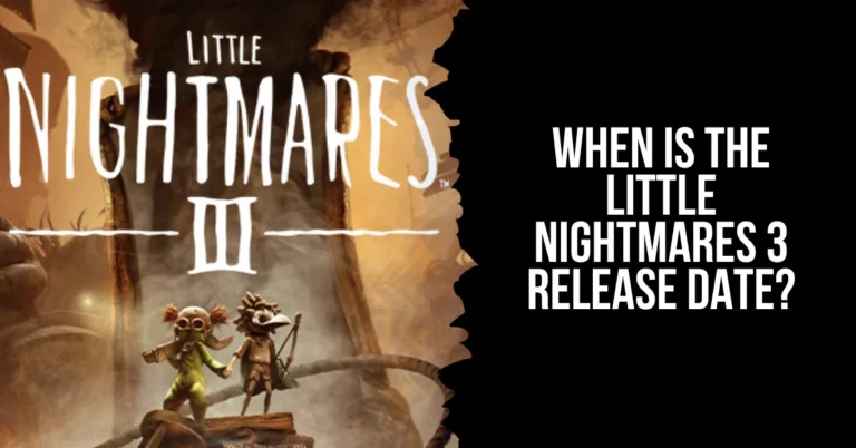 little nightmares 3 release date