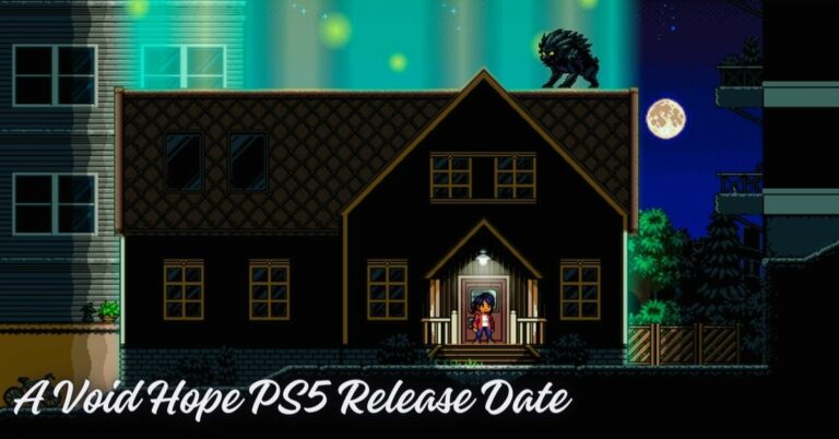 A Void Hope PS5 Release Date