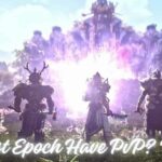 Does Last Epoch Have PvP?