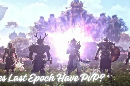 Does Last Epoch Have PvP?