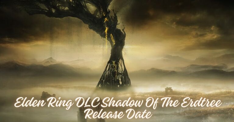 Elden Ring DLC Shadow Of The Erdtree Release Date