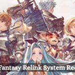 Granblue Fantasy Relink System Requirement