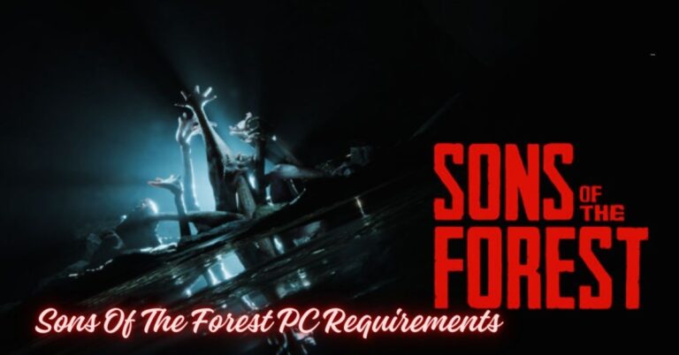 Sons Of The Forest PC Requirements