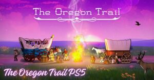 The Oregon Trail PS5