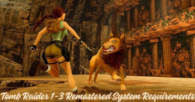 Tomb Raider 1-3 Remastered System Requirements