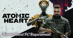 Atomic Heart PC Requirement