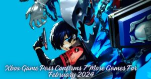 Xbox Game Pass Confirms 7 More Games For February 2024