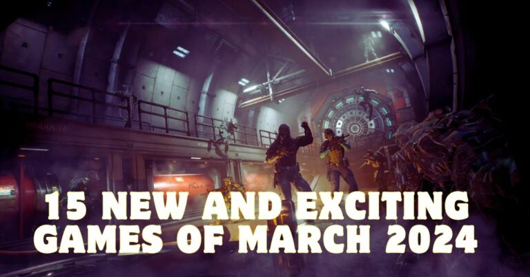 15 NEW And Exciting Games of March 2024