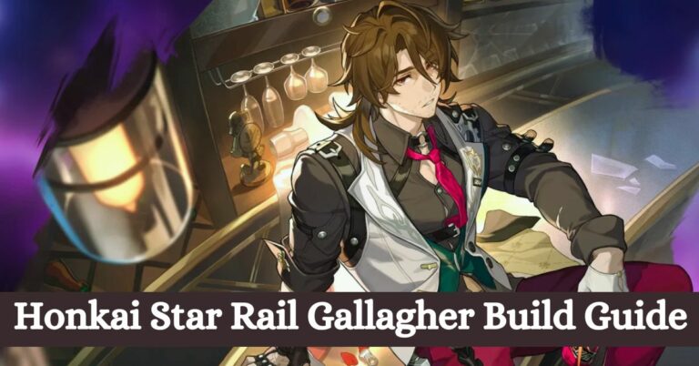 Honkai Star Rail Gallagher Build Guide
